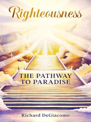 cover image of Righteousness, the Pathway to Paradise